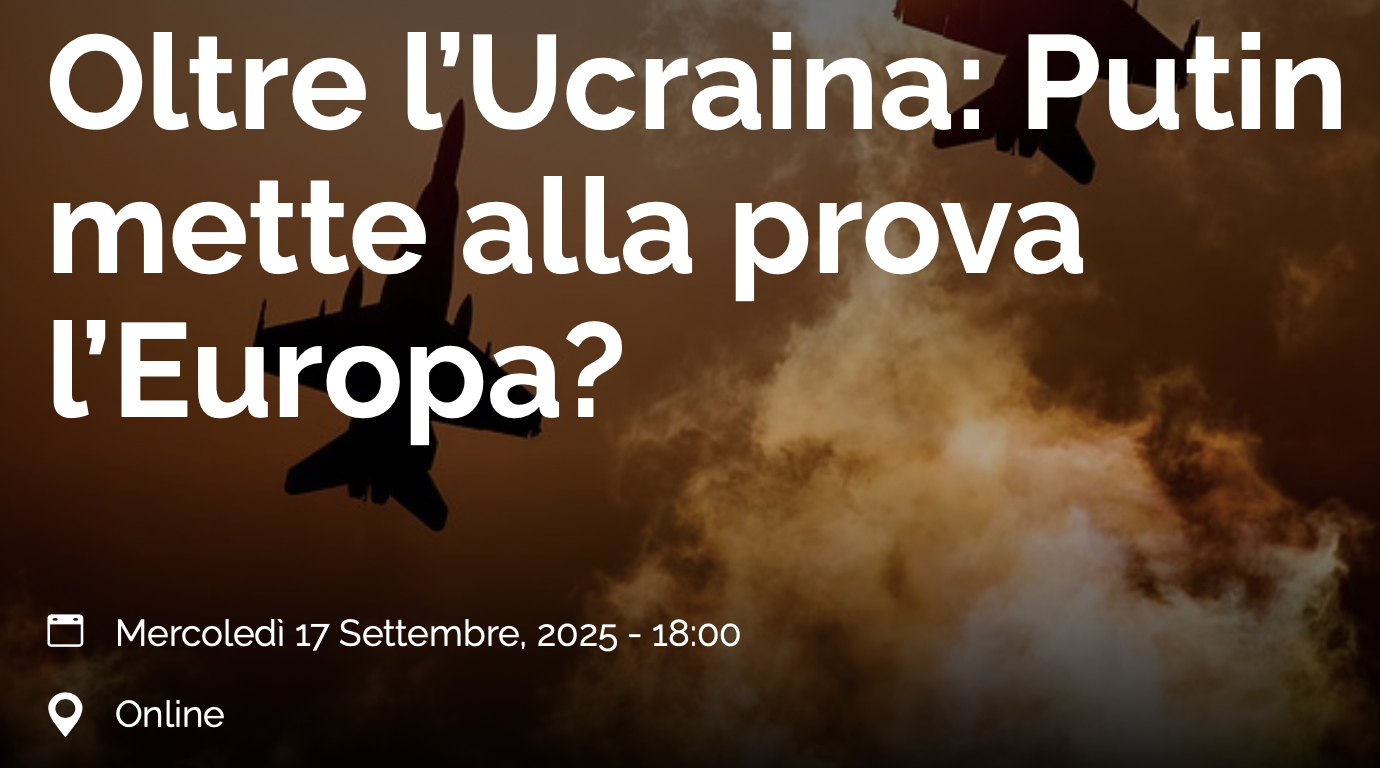 Oltre l’Ucraina: Putin mette alla prova l’Europa?